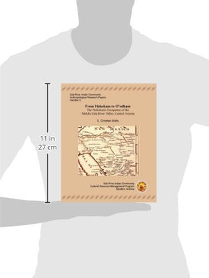 From Hohokam to O'odham: The Protohistoric Occupation of the Middle Gila River Valley, Central Arizona (GRIC Anthropological Res,Used