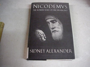Nicodemus: The Roman Years Of Michelangelo Buonarroti, 15341564-used