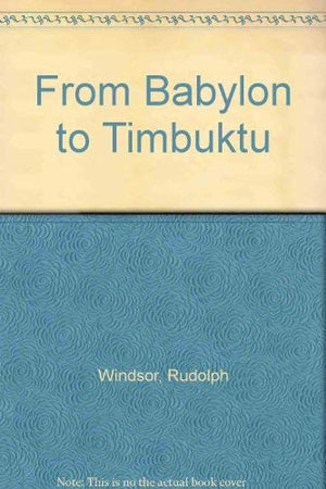 From Babylon to Timbuktu;: A history of the ancient black races including the black Hebrews,,Used