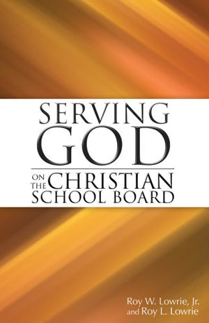 Serving God on the Christian School Board,Used