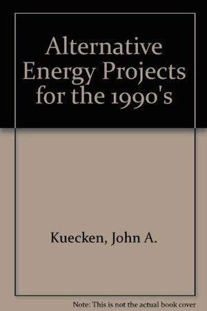 Alternative Energy Projects for the 1990's,Used