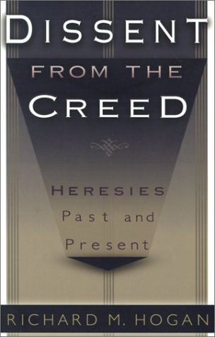 Dissent from the Creed: Heresies Past and Present,Used