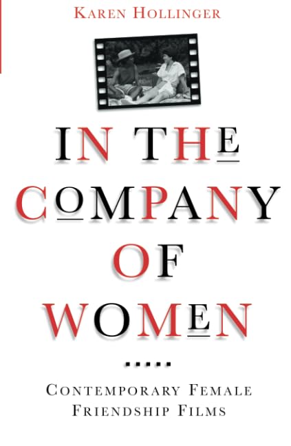 In The Company Of Women: Contemporary Female Friendship Films (Classics In Southeastern Archaeology),Used