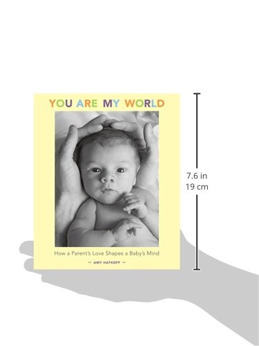 You Are My World: How a Parent's Love Shapes a Baby's Mind,New
