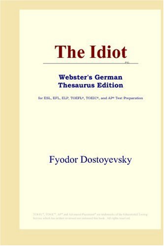 The Idiot (Websters German Thesaurus Edition),New