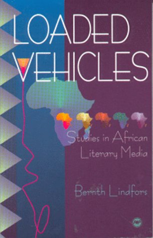 Loaded Vehicles: Studies In African Literary Media,New