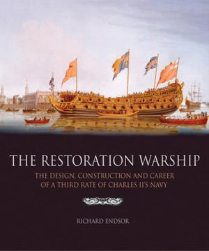 The Restoration Warship: The Design, Construction and Career of a Third Rate of Charles II's Navy,Used