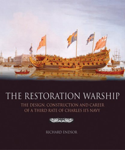 The Restoration Warship: The Design, Construction and Career of a Third Rate of Charles II's Navy,Used