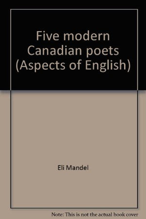 Five Modern Canadian Poets (Aspects Of English)-used