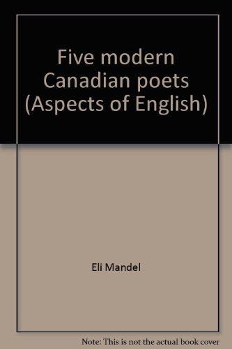 Five Modern Canadian Poets (Aspects Of English)-used