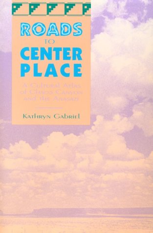 Roads to Center Place: A Cultural Atlas of Chaco Canyon and the Anasazi,Used