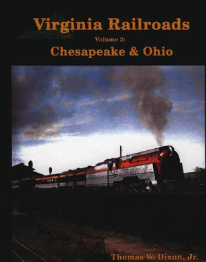 Virginia Railroads Volume 2: Chesapeake & Ohio-new,New