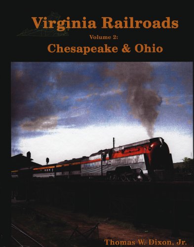 Virginia Railroads Volume 2: Chesapeake & Ohio-new,New
