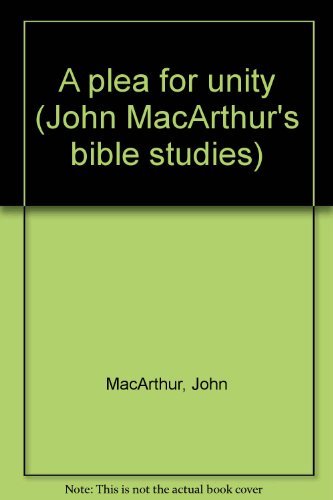 A plea for unity (John MacArthurs bible studies),Used