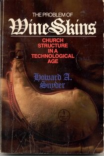 The Problem of Wineskins: Church Structure in Technological Age,Used