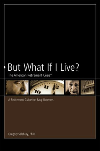 But What If I Live?: The American Retirement Crisis,Used