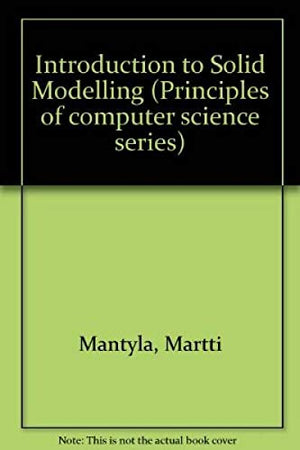 Introduction to Solid Modelling (Principles of computer science series),Used