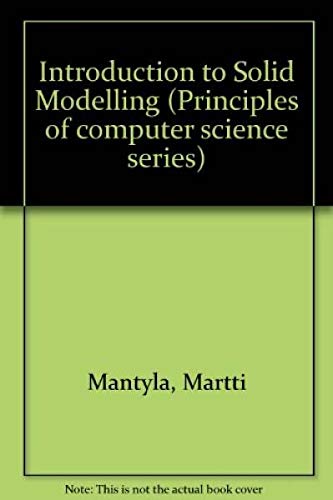 Introduction to Solid Modelling (Principles of computer science series),Used