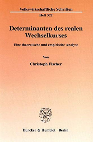 Determinanten Des Realen Wechselkurses: Eine Theoretische Und Empirische Analyse (Volkswirtschaftliche Schriften,) (German Editi,Used