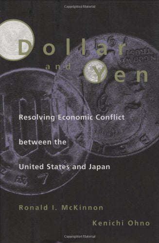 Dollar and Yen: Resolving Economic Conflict between the United States and Japan,Used