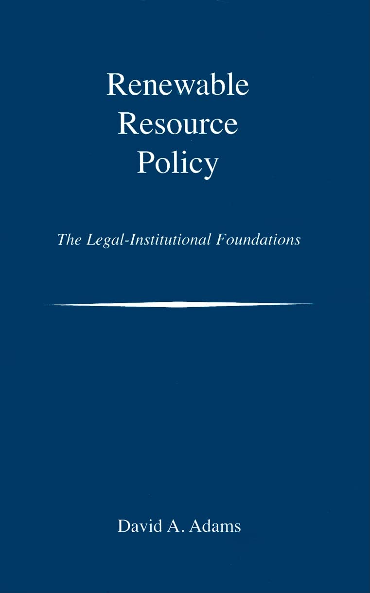 Renewable Resource Policy: The LegalInstitutional Foundations,Used