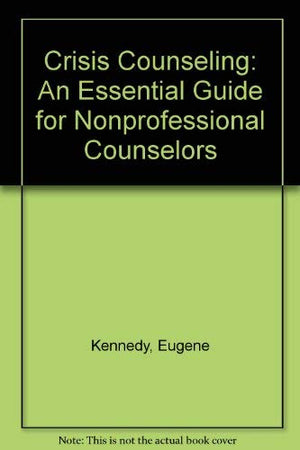Crisis Counseling: An Essential Guide for Nonprofessional Counselors,Used