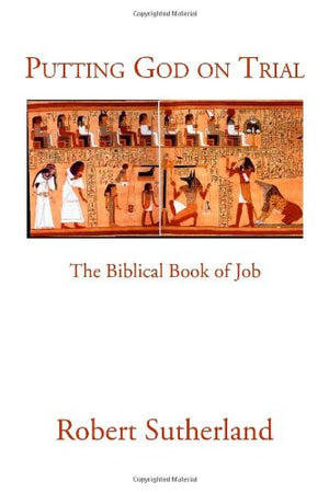Putting God on Trial: The Biblical Book of Job,Used