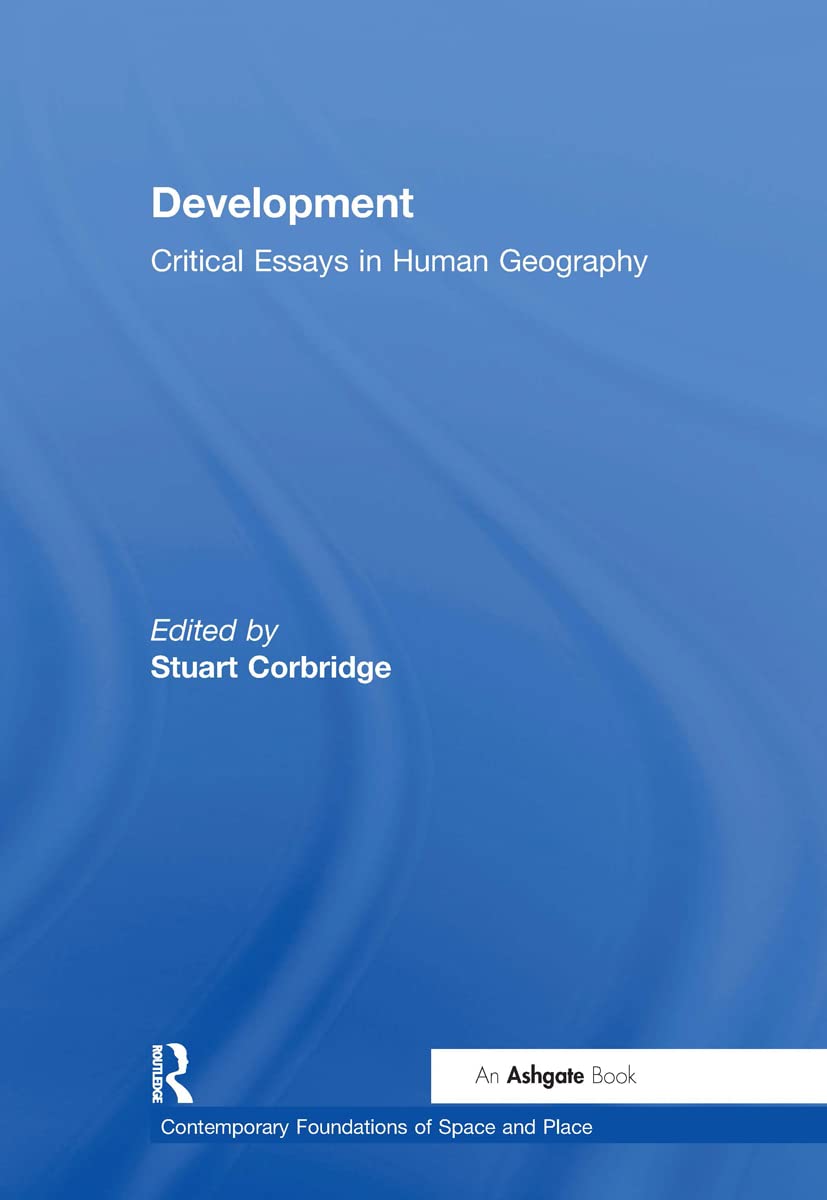Development: Critical Essays in Human Geography (Contemporary Foundations of Space and Place),Used