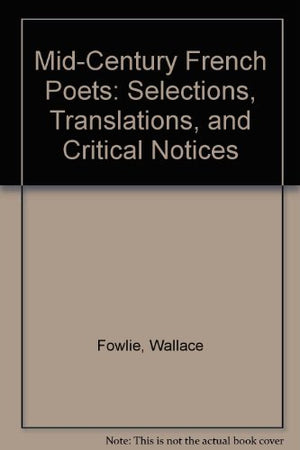 MidCentury French Poets: Selections, Translations, and Critical Notices,Used