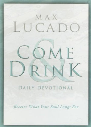 Come & Drink Daily Devotional: Receive What Your Soul Longs for,Used