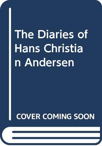 The Diaries of Hans Christian Andersen (English and Danish Edition),New