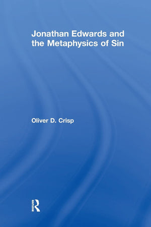 Jonathan Edwards and the Metaphysics of Sin,Used