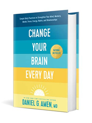 Change Your Brain Every Day: Simple Daily Practices to Strengthen Your Mind, Memory, Moods, Focus, Energy, Habits, and Relations,Used