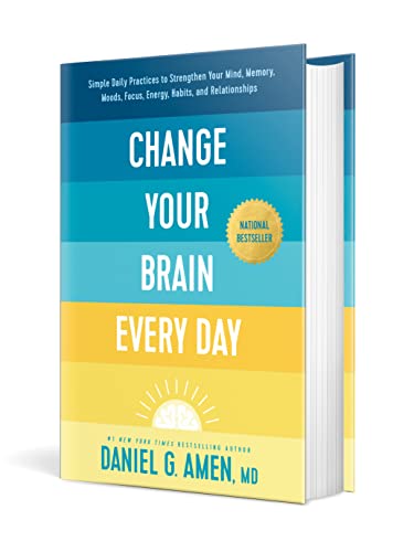 Change Your Brain Every Day: Simple Daily Practices to Strengthen Your Mind, Memory, Moods, Focus, Energy, Habits, and Relations,Used