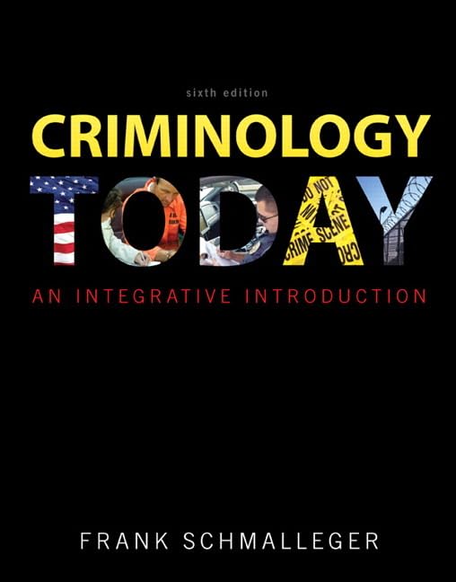 Criminology Today: An Integrative Introduction