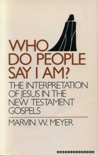 Who Do People Say I Am? The Interpretation of Jesus in the New Testament Gospels,Used