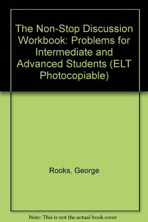 The NonStop Discussion Workbook: Problems for Intermediate and Advanced Students of English,Used