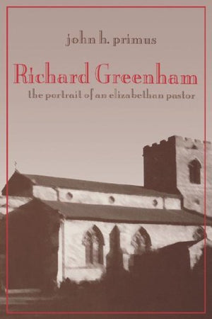 Richard Greenham: Portrait of an Elizabethan Pastor,Used