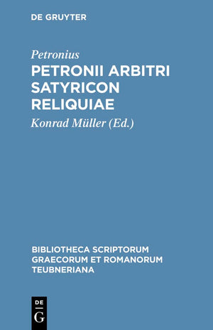 Petronii Arbitri Satyricon Reliquiae (Bibliotheca Scriptorum Graecorum Et Romanorum Teubneriana) (Latin Edition),Used