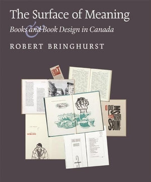 The Surface of Meaning: Books and Book Design in Canada,Used