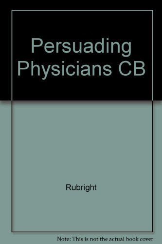 Persuading physicians: A guide for hospital executives,Used