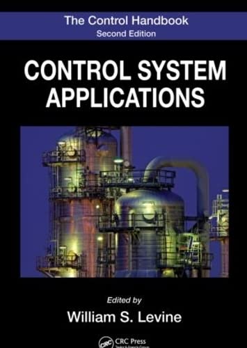 The Control Handbook: Control System Applications, Second Edition (The Electrical Engineering Handbook),Used