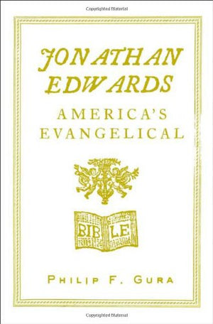Jonathan Edwards: America'S Evangelical,Used