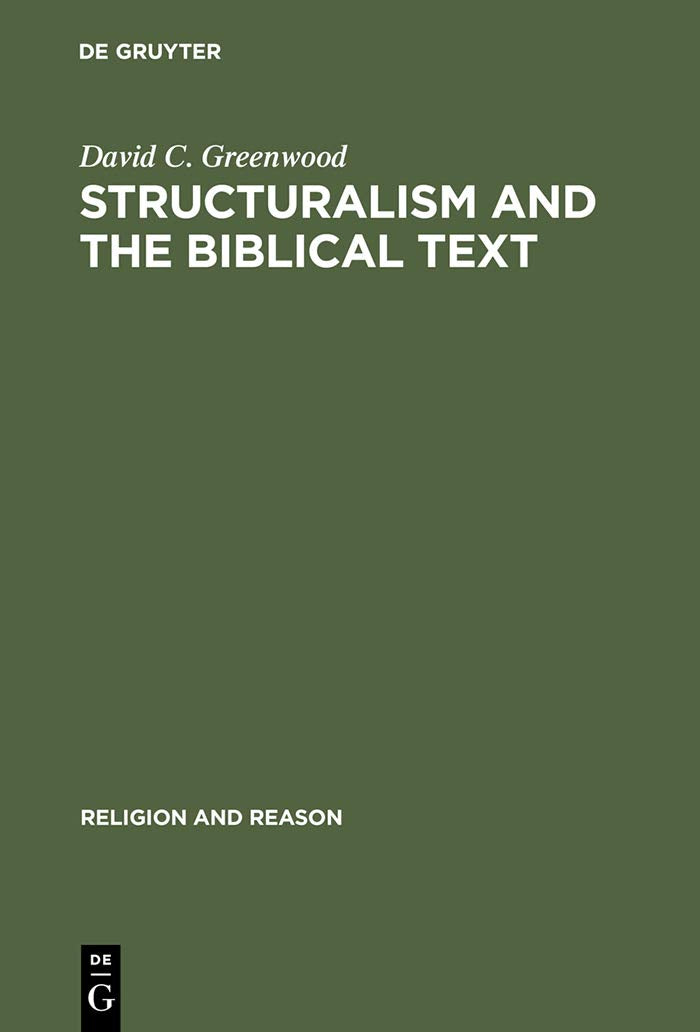Structuralism and the Biblical Text (Religion and Reason),Used