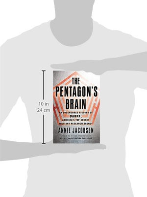 The Pentagon's Brain: An Uncensored History of DARPA, America's TopSecret Military Research Agency,New