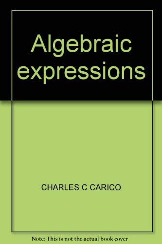 Algebraic expressions (Wadsworth precalculus mathematics series),Used