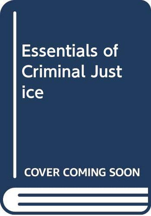 Study Guide for Essentials of Criminal Justice,Used