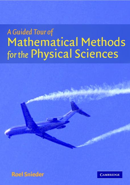 A Guided Tour of Mathematical Methods: For the Physical Sciences,Used