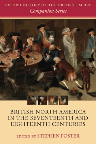 British North America in the Seventeenth and Eighteenth Centuries (Oxford History of the British Empire Companion Series),Used