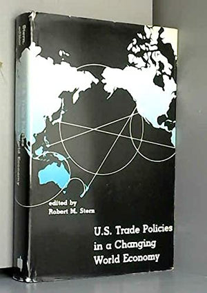 U.S. Trade Policies in a Changing World Economy,Used